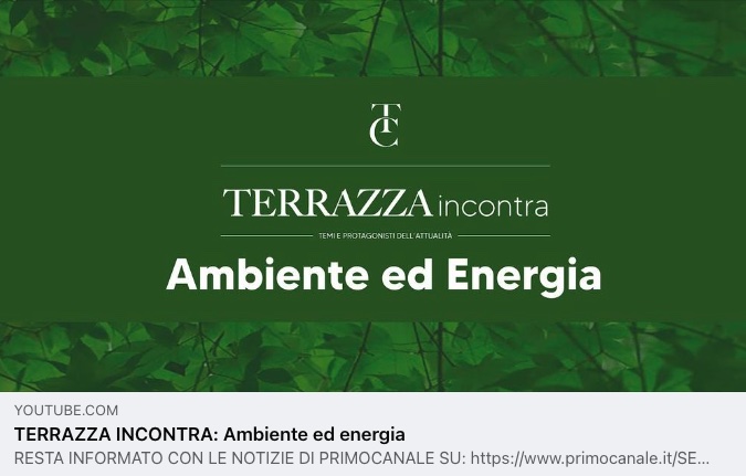 EGO.energy - Primocanale - TERRAZZA INCONTRA: Ambiente ed energia. Guarda il video della tavola rotonda su YouTube